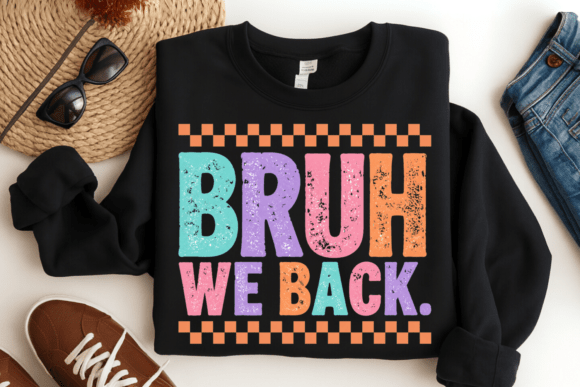 Bruh We Back PNG: Humor Meets Trendy School Style
