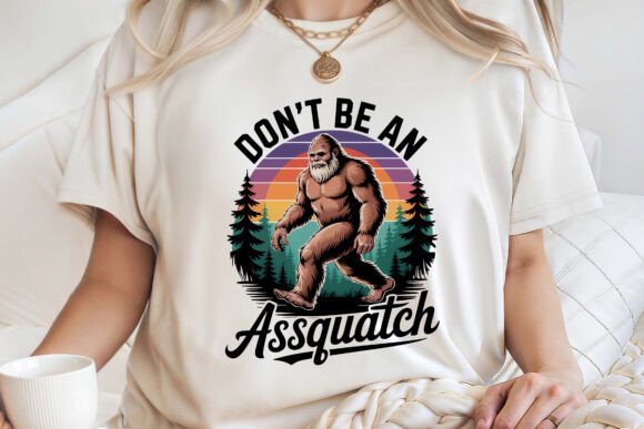 Don't Be an Assquatch Bigfoot Shirt Png: A Designer's Guide